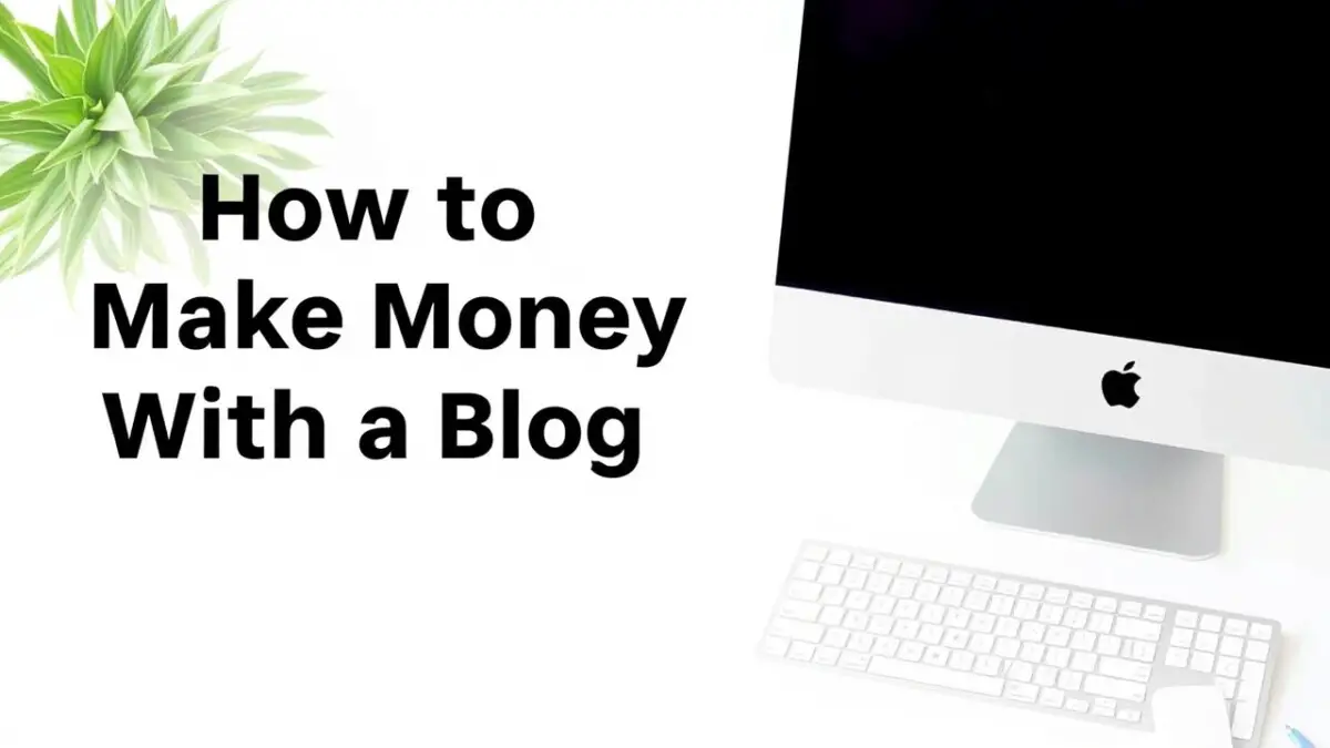 How to Make Money With a Blog